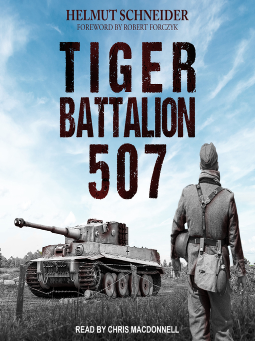 Title details for Tiger Battalion 507 by Helmut Schneider - Available